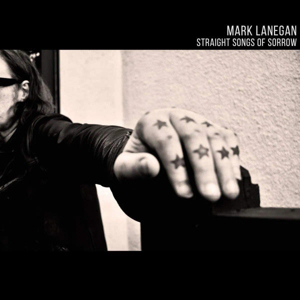 LANEGAN MARK - STRAIGHT SONGS OF SORROW