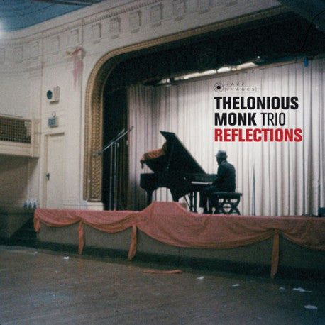 MONK,THELONIOUS TRIO - REFLECTIONS (2 BONUS TRACK/GATEFOLD/PHOTOGRAPHS BY WILLIAM CLAXTON/180G)