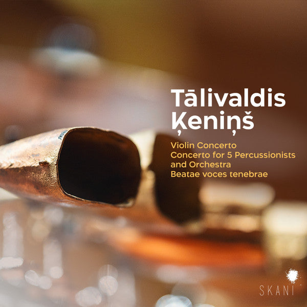 LATVIAN NATIONAL SYMPHONY ORCHESTRA; EVA BINDERE; GUNTARS FREIBERGS; ERNESTS MEDINS; ELVIJS ENDELIS - TALIVALDIS KENINS: VIOLIN CONCERTO, CONCERTO FOR 5 PERCUSSIONISTS & ORCHESTRA, BEATAE VOCES TENEBRAE