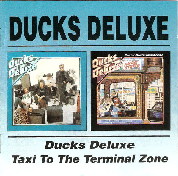 DUCKS DELUXE - DUCKS DELUXE / TAXI TO THE TERMINAL ZONE (REMASTERED)