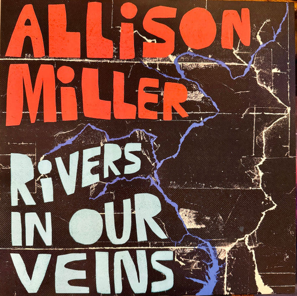 MILLER ALLISON - RIVERS IN OUR VEINS