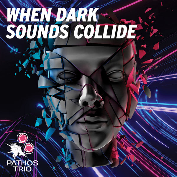PATHOS TRIO - WHEN DARK SOUNDS COLLIDE - NEW MUSIC FOR PERCUSSION & PIANO