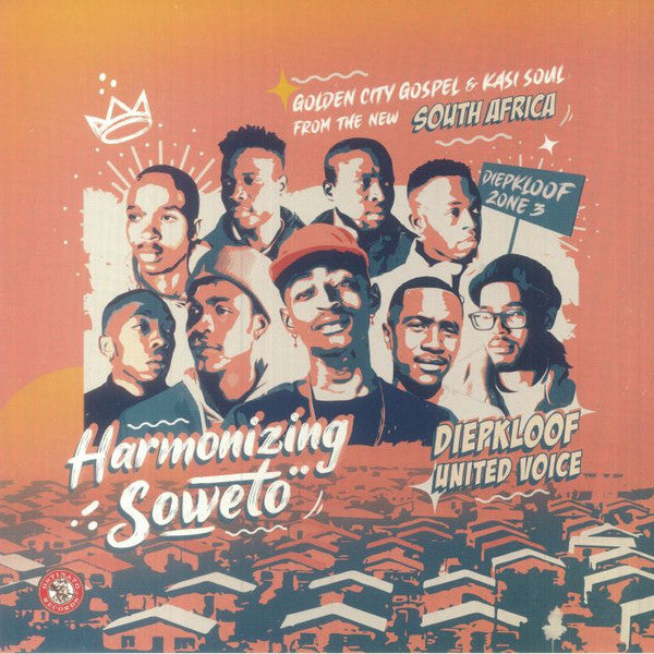 DIEPKLOOF UNITED VOICE - HARMONIZING SOWETO: GOLDEN CITY GOSPEL & KASI SOUL FROM THE NEW SOUTH AFRICA