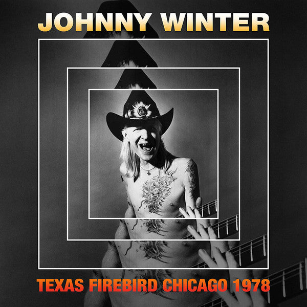 JOHNNY WINTER - TEXAS FIREBIRD CHICAGO 1978