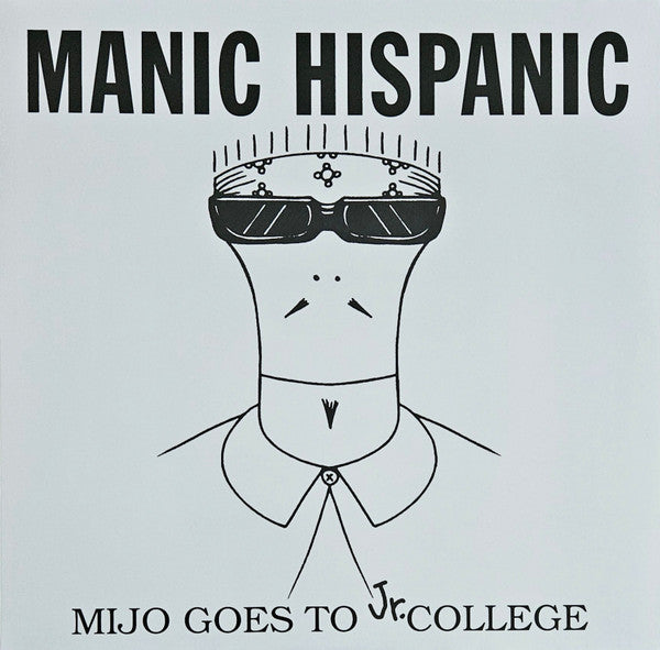 MANIC HISPANIC - MIJO GOES TO JR. COLLEGE (ORANGE VINYL)