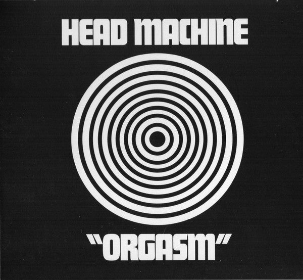 HEAD MACHINE - ORGASM (50TH ANNIVERSARY RE-MASTER)