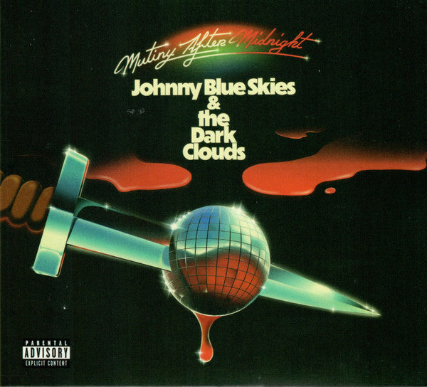JOHNNY BLUE SKIES & THE DARK CLOUDS - MUTINY AFTER MIDNIGHT