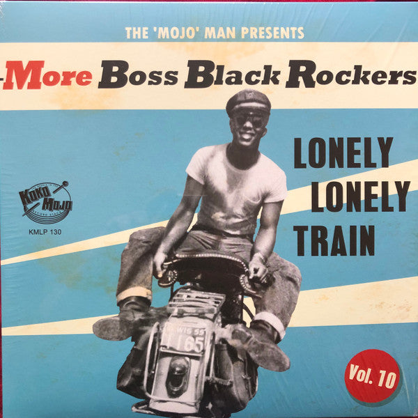 VARIOUS ARTISTS - MORE BOSS BLACK ROCKERS 10: LONELY LONELY TRAIN