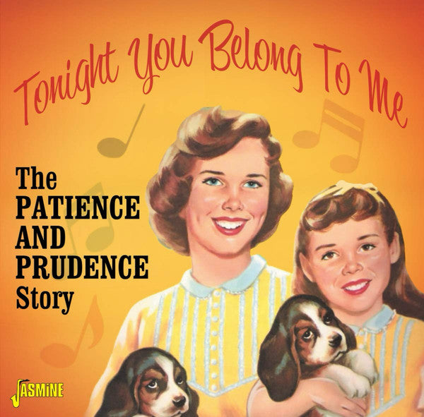 PATIENCE & PRUDENCE - TONIGHT YOU BELONG TO ME - THE PATIENCE & PRUDENCE STORY