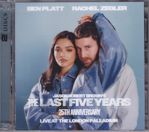PLATT BEN; RACHEL ZEGLER; JASON ROBERT BROWN - LAST FIVE YEARS (X) (25TH ANNIVERSARY/LIVE AT THE LONDON PALLADIUM/2CD)