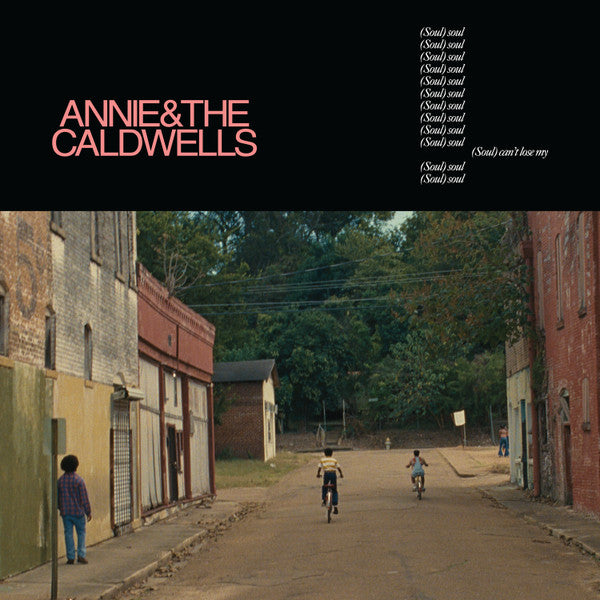 ANNIE & THE CALDWELLS - CAN'T LOSE MY (SOUL)
