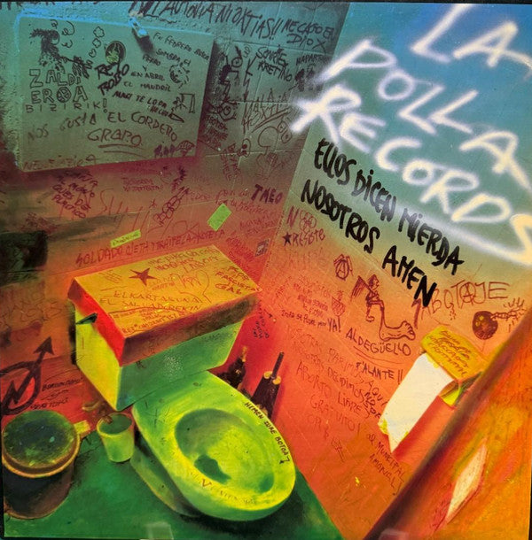 POLLA RECORDS - ELLOS DICEN MIERDA NOSOTROS AMEN