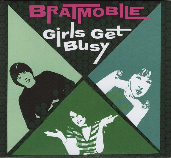 BRATMOBILE - GIRLS GET BUSY