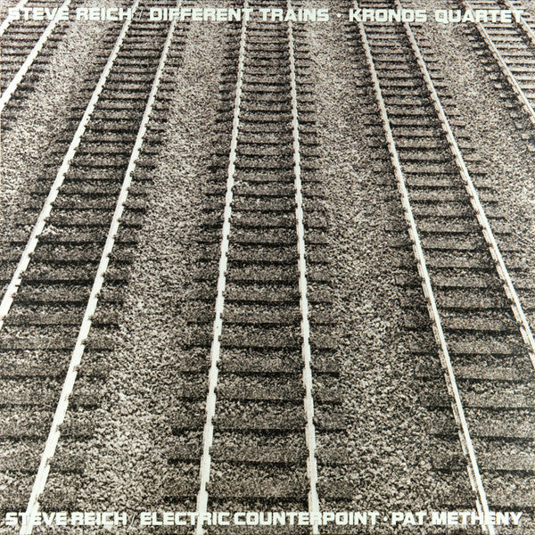 REICH STEVE - DIFFERENT TRAINS / ELECTRIC COUNTERPOINT