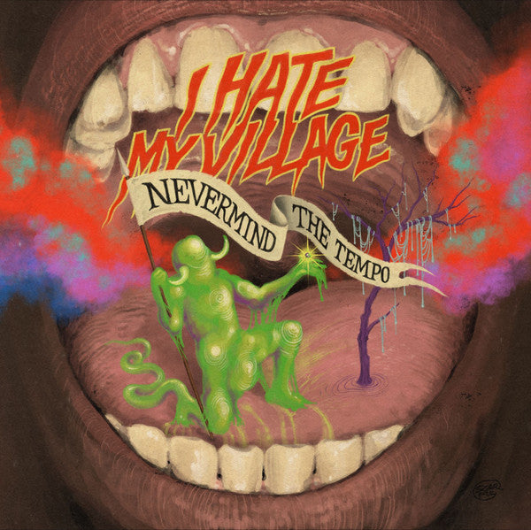 I HATE MY VILLAGE - NEVERMIND THE TEMPO