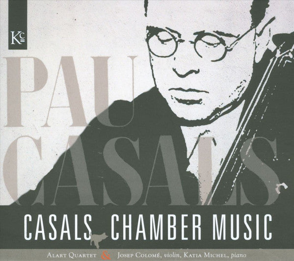 CASALS,PABLO - CHAMBER MUSIC