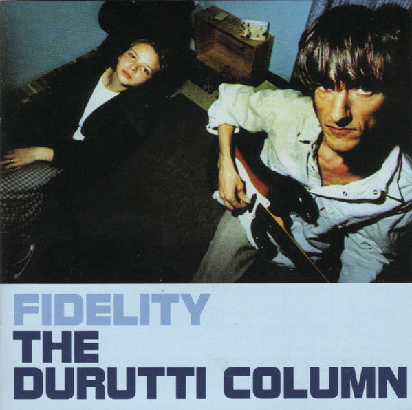 DURUTTI COLUMN - FIDELITY