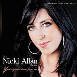 ALLAN NIKKI / SEXTET - YOU'RE GONNA HEAR FROM ME