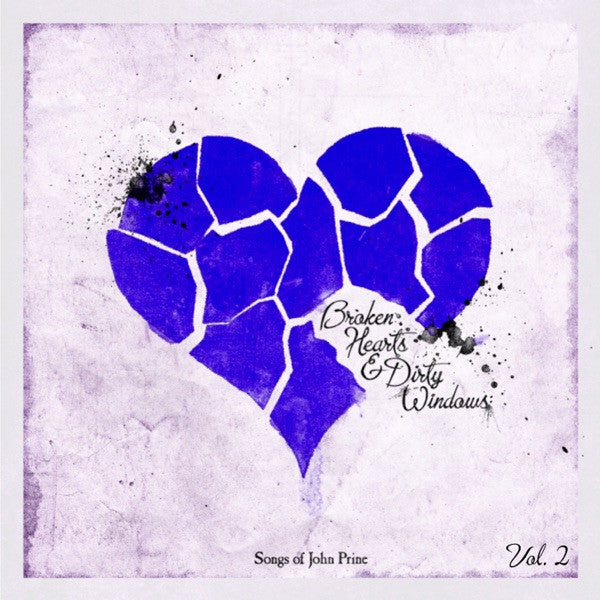 VARIOUS ARTISTS - BROKEN HEARTS & DIRTY WINDOWS: SONGS OF JOHN PRINE, VOL. 2