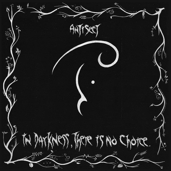ANTISECT - IN DARKNESS, THERE IS NO CHOICE
