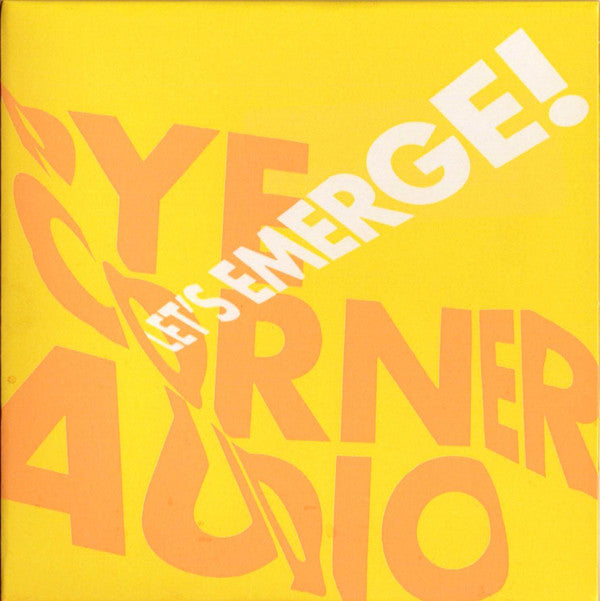 PYE CORNER AUDIO - LET'S EMERGE!