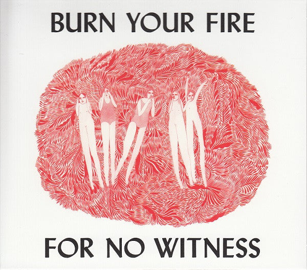 OLSEN,ANGEL - BURN YOUR FIRE FOR NO WITNESS