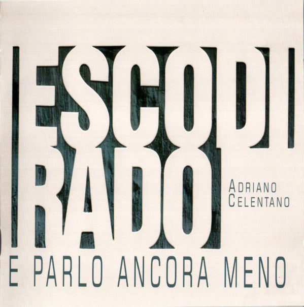 CELENTANO,ADRIANO - ESCO DI RADO E PARLO..
