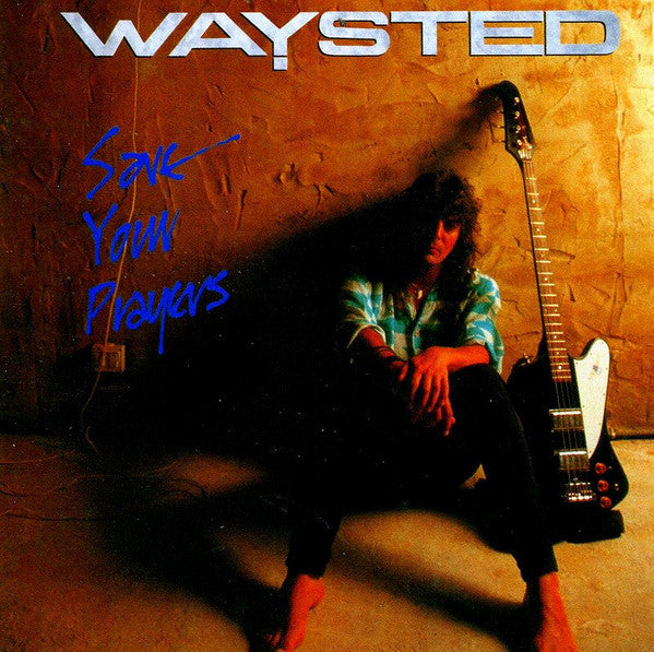 WAYSTED - SAVE YOUR PRAYERS