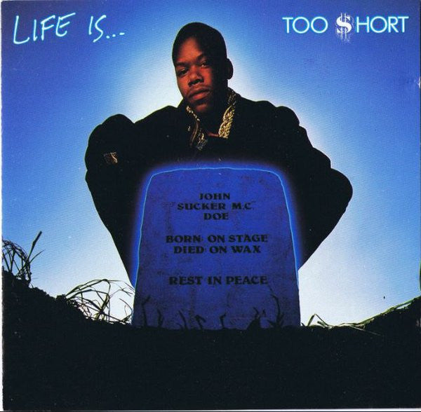 TOO $HORT - LIFE IS TOO $HORT