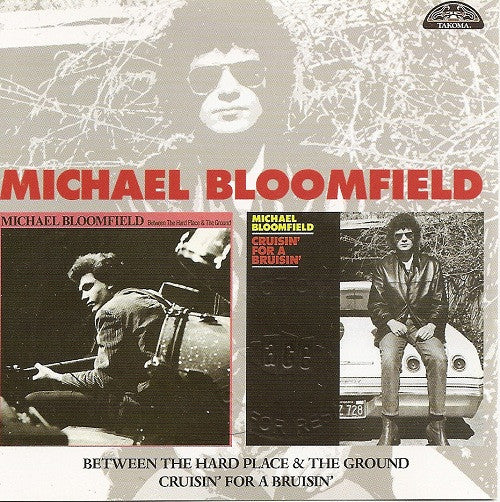 BLOOMFIELD MICHAEL - BETWEEN THE HARD PLACE & THE GROUND / CRUISIN FOR BRUSIN