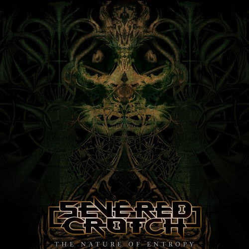 SEVERED CROTCH - NATURE OF ENTROPY
