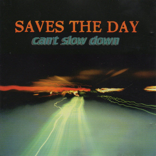 SAVES THE DAY - CAN'T SLOW DOWN