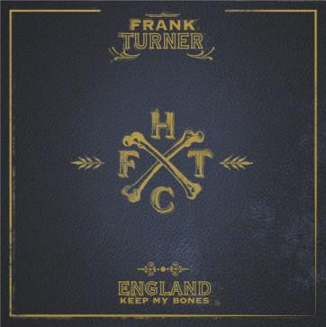 TURNER,FRANK - ENGLAND KEEP MY BONES