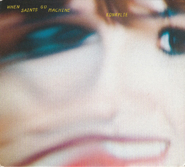 WHEN SAINTS GO MACHINE - KONKYLIE
