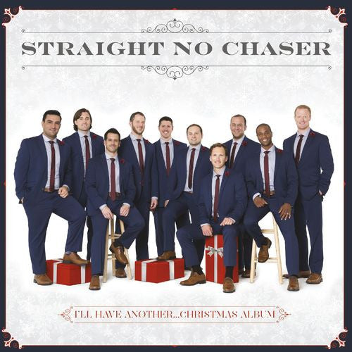 STRAIGHT NO CHASER - I'LL HAVE ANOTHER CHRISTMAS ALBUM