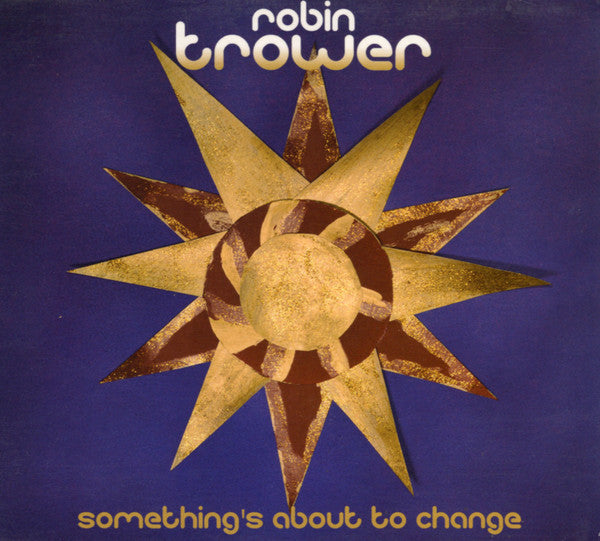 TROWER,ROBIN - SOMETHING'S ABOUT TO CHANGE