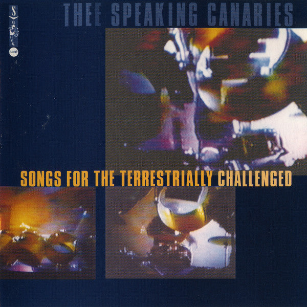 SPEAKING CANARIES - TERRESTRIALLY CHALLENGED
