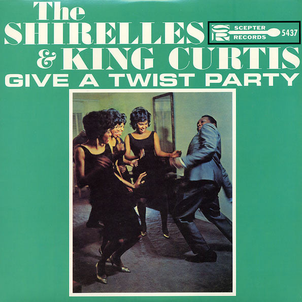 SHIRELLES / KING CURTIS - SHIRELLES & KING CURTIS GIVE A TWIST PARTY