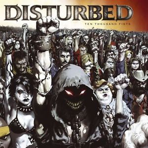 DISTURBED - TEN THOUSAND FISTS