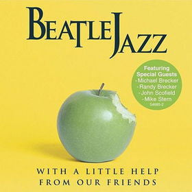 BEATLEJAZZ - WITH A LITTLE HELP FROM OUR FRIENDS