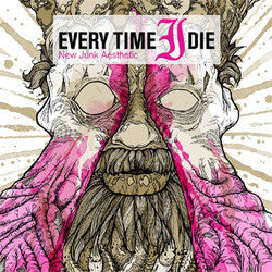 EVERY TIME I DIE - NEW JUNK AESTHETIC