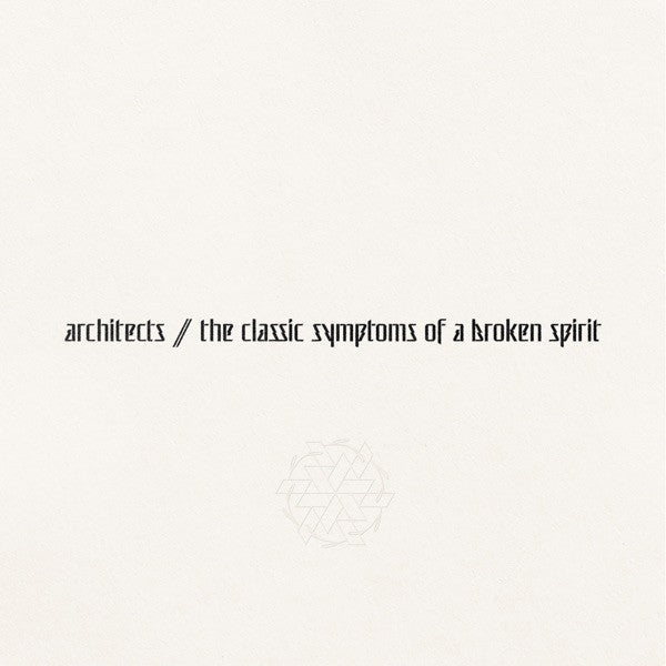 ARCHITECTS - CLASSIC SYMPTOMS OF A BROKEN SPIRIT