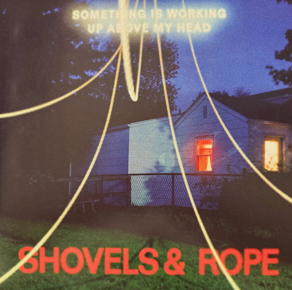 SHOVELS & ROPE - SOMETHING IS WORKING UP ABOVE MY HEAD (CLEAR VINYL)