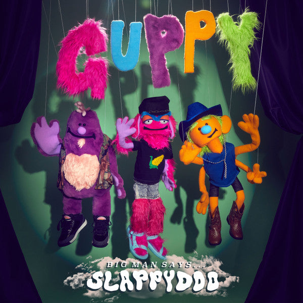GUPPY - BIG MAN SAYS SLAPPYDOO