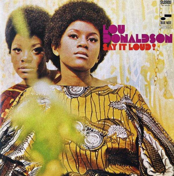 DONALDSON,LOU - SAY IT LOUD! (BLUE NOTE CLASSIC VINYL/180G)