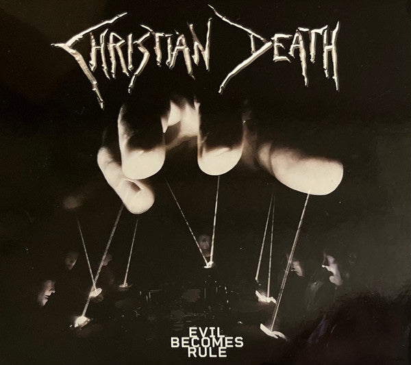 CHRISTIAN DEATH - EVIL BECOMES RULE
