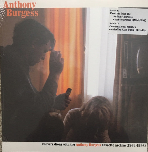 BURGESS,ANTHONY - CONVERSATIONS WITH THE ANTHONY BURGESS CASSETTE ARCHIVES (1964-1993)