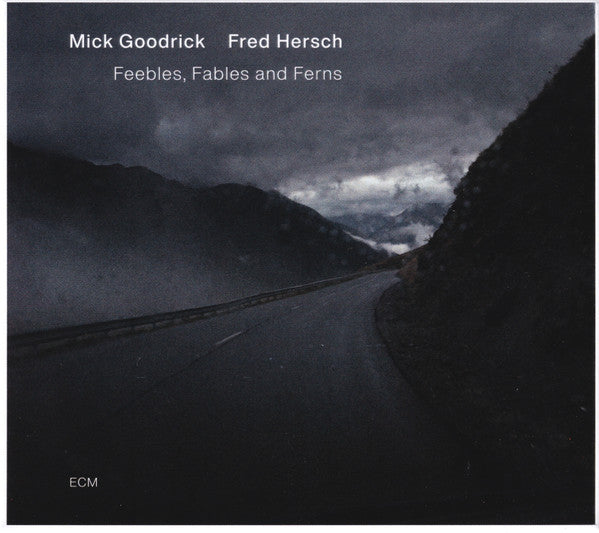 GOODRICK,MICK & FRED HERSCH - FEEBLES, FABLES & FERNS
