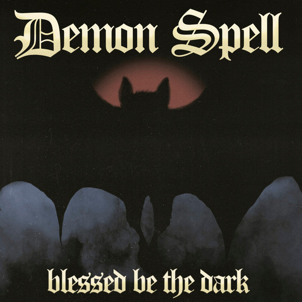 DEMON SPELL - BLESSED BE THE DARK