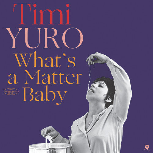 YURO,TIMI - WHAT'S A MATTER BABY (LIMITED/180G/2 BONUS TRACKS/DMM)